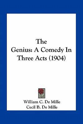 The Genius: A Comedy In Three Acts (1904) 1163932051 Book Cover