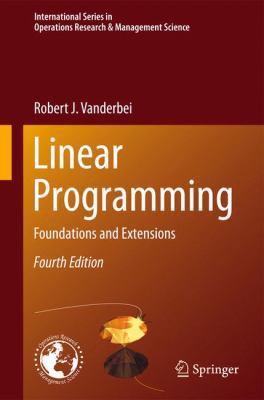 Linear Programming: Foundations and Extensions 1461476291 Book Cover