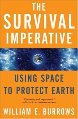 The Survival Imperative: Using Space to Protect... 0765311151 Book Cover