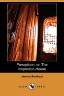 Panopticon; Or, the Inspection-House (Dodo Press) 1409952029 Book Cover