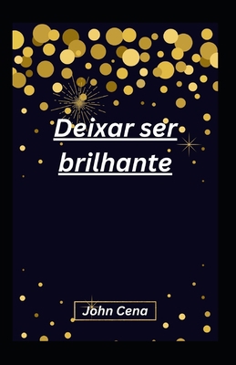 Deixar ser brilhante [Portuguese] B0BRLZDCQZ Book Cover