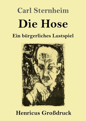 Die Hose (Großdruck): Ein bürgerliches Lustspiel [German] 384783908X Book Cover
