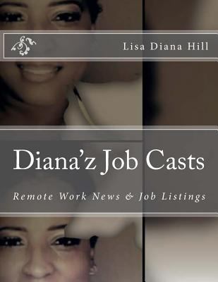 Diana'z Job Casts: Remote Work News & Listings 1719550344 Book Cover