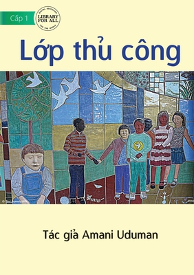 Art Class - Lớp thủ công [Vietnamese] 1922763926 Book Cover