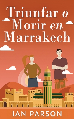 Triunfar O Morir En Marrakech [Spanish] 486752378X Book Cover