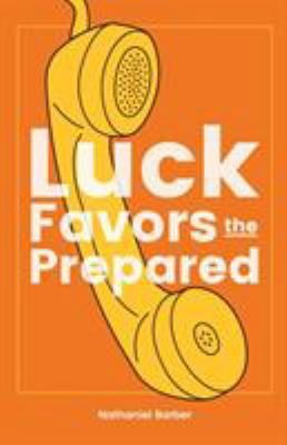 Luck Favors The Prepared 0692989315 Book Cover