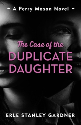 The Case of the Duplicate Daughter: A Perry Mas... 1471920879 Book Cover