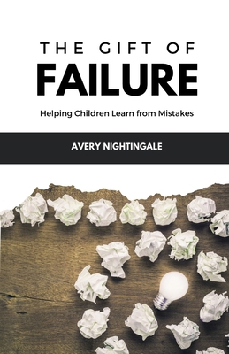 The Gift of Failure: Helping Children Learn fro... B0DXY9CNN9 Book Cover