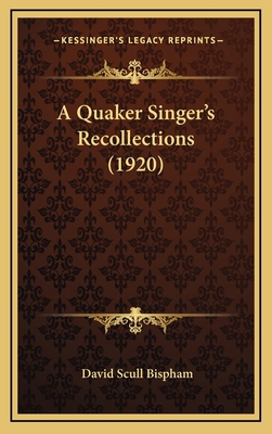 A Quaker Singer's Recollections (1920) 116479776X Book Cover