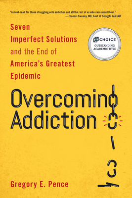 Overcoming Addiction: Seven Imperfect Solutions... 153816809X Book Cover