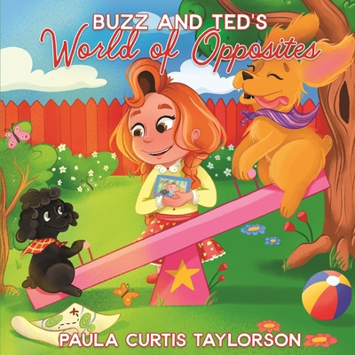 Buzz and Ted's World of Opposites 1954191464 Book Cover