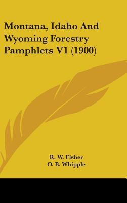 Montana, Idaho And Wyoming Forestry Pamphlets V... 1436611911 Book Cover