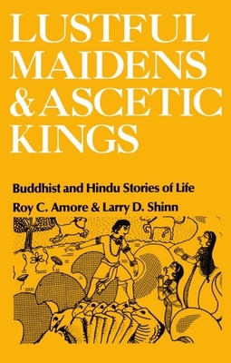 Lustful Maidens and Ascetic Kings: Buddhist and... 0195028392 Book Cover