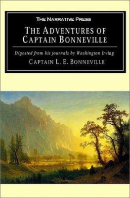 The Adventures of Captain Bonneville: Digested ... 1589760042 Book Cover