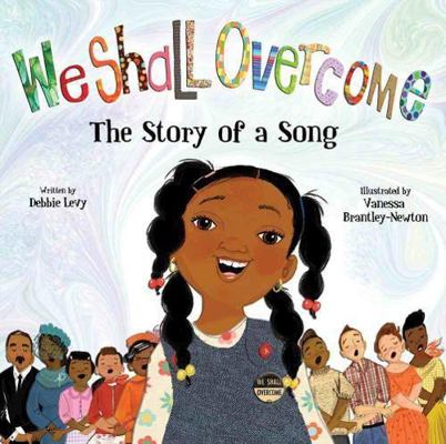We Shall Overcome The Story of a Song 0545846765 Book Cover