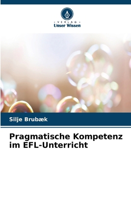 Pragmatische Kompetenz im EFL-Unterricht [German] 6630457412 Book Cover