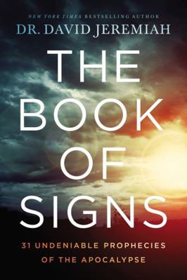 The Book of Signs: 31 Undeniable Prophecies of ... 078522954X Book Cover