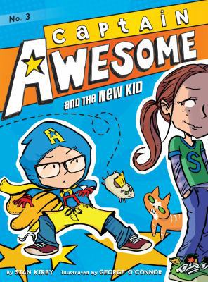 Captain Awesome and the New Kid 144244200X Book Cover