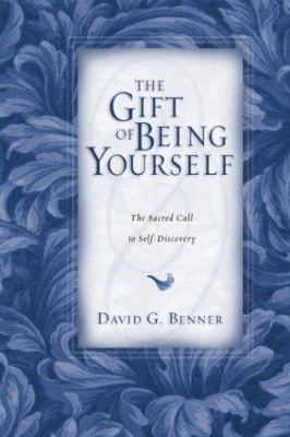 The Gift of Being Yourself: The Sacred Call to ... 0830832459 Book Cover