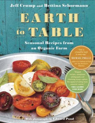 Earth to Table: Seasonal Recipes from an Organi... 030735685X Book Cover