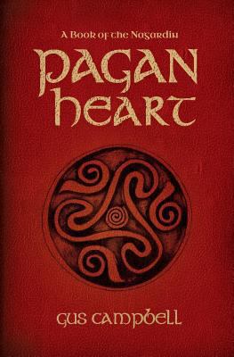 Pagan Heart: The First Book of the Nagardin 0995675414 Book Cover