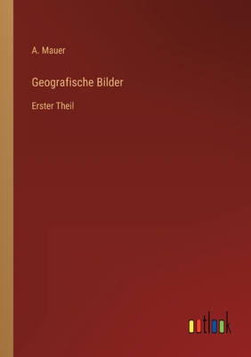 Geografische Bilder: Erster Theil [German] 3368268007 Book Cover