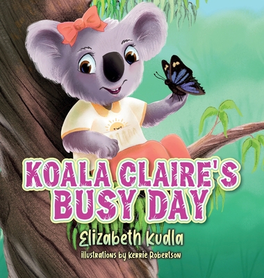 Koala Claire's Busy Day 1649907761 Book Cover