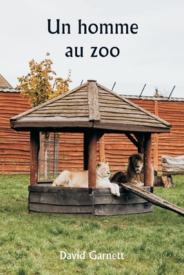Un homme au zoo [French] 9359255505 Book Cover