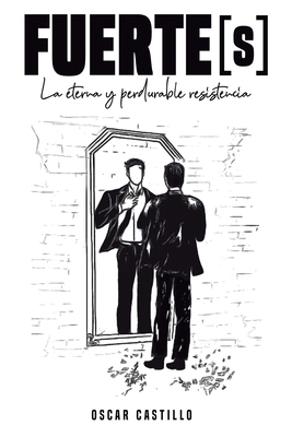FUERTE[s]: La eterna y perdurable resistencia [Spanish] B0FLQMLZ3J Book Cover