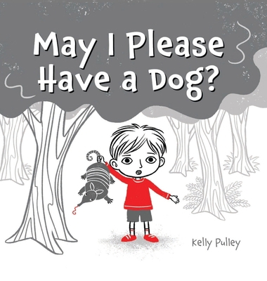 May I Please Have a Dog 1947446231 Book Cover