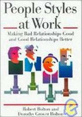 People Styles at Work: Making Bad Relationships... 0814477232 Book Cover