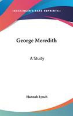 George Meredith: A Study 054852596X Book Cover