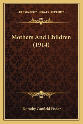 Mothers And Children (1914) 116490826X Book Cover