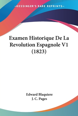 Examen Historique De La Revolution Espagnole V1... [French] 1160091579 Book Cover