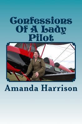 Confessions Of A Lady Pilot 1491034955 Book Cover