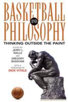 Basketball and Philosophy: Thinking Outside the... 0813191866 Book Cover