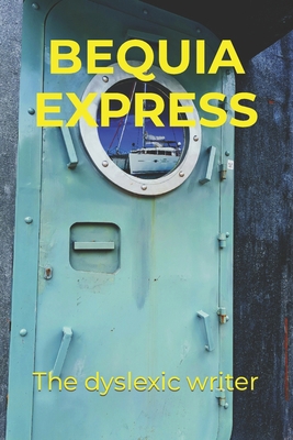 Bequia Express B0BZ6GWG44 Book Cover
