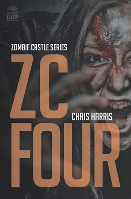 Zc Four: Zombie Castle Series Book 4 B0851KBXML Book Cover