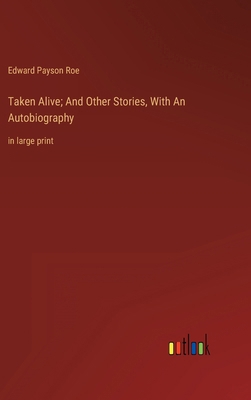 Taken Alive; And Other Stories, With An Autobio... 3368341715 Book Cover