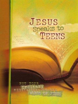 Jesus Speaks to Teens: Not Your Ordinary Medita... 0764228668 Book Cover