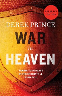 War in Heaven: Taking Your Place in the Epic Ba... 0800795482 Book Cover