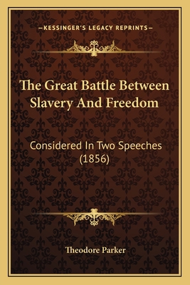 The Great Battle Between Slavery And Freedom: C... 116508130X Book Cover