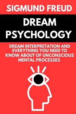 Dream Psychology by Sigmund Freud: Dream Interp... B08W3FBHC9 Book Cover
