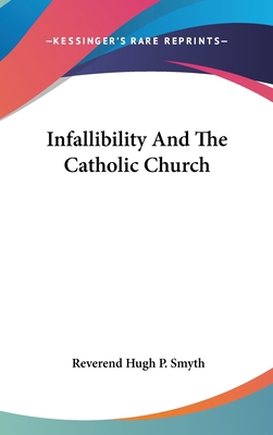 Infallibility and the Catholic Church 1161547126 Book Cover