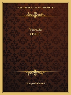 Venezia (1905) [Italian] 1165763362 Book Cover