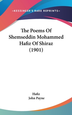 The Poems Of Shemseddin Mohammed Hafiz Of Shira... 1120368391 Book Cover