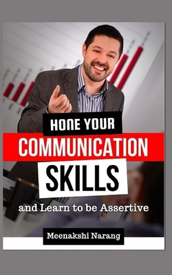 Hone Your Communication Skills And Learn To Be ... 1518876390 Book Cover