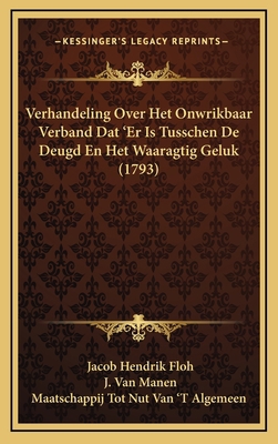 Verhandeling Over Het Onwrikbaar Verband Dat 'E... [Dutch] 1166344231 Book Cover