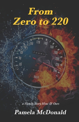 From Zero To 220: a Family Story-Mine & Ours            Book Cover