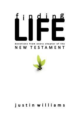 Finding Life: : Devotions from Every Chapter of... 1481273345 Book Cover